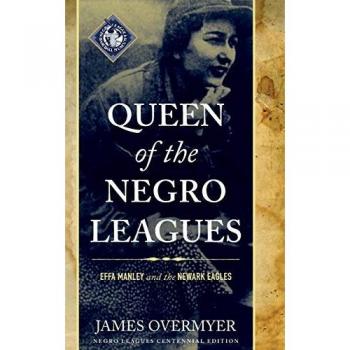 Queen of the Negro Leagues: Effa Manley and the Newark Eagles, Negro Leagues Centennial Edition