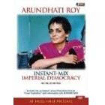 Instant-Mix Imperial Democracy and Come September: Two Talks by Arundhati Roy, With Howard Zinn: