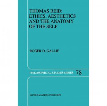Thomas Reid: Ethics, Aesthetics and the Anatomy of the Self