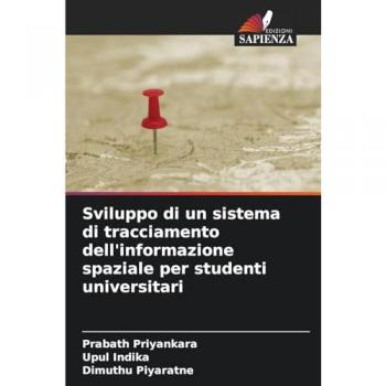 Priyankara, Prabath: Sviluppo di un sistema di tracciamento dell'informazione spaziale per studenti universitari