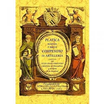 Platica manual y breve compendio de artilleria (Tapa blanda).