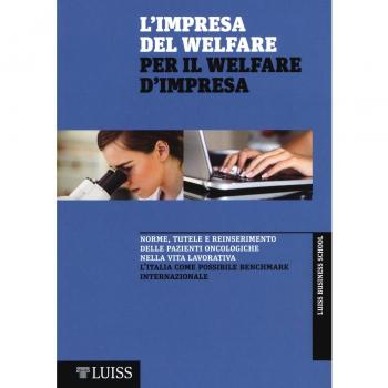 L'impresa del welfare per il welfare d'impresa. Norme, tutele e reinserimento delle pazienti oncologiche nella vita lavorativa