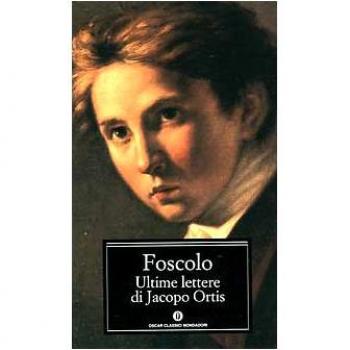 Ultime lettere di Jacopo Ortis. Tratte dagli autografi