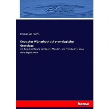 Deutsches Wörterbuch auf etymologischer Grundlage,: mit Berücksichtigung wichtigerer Mundart