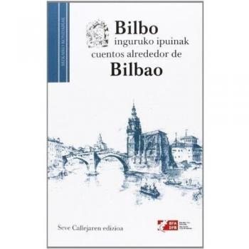 Bilbo inguruko ipuinak = cuentos alrededor de Bilbao