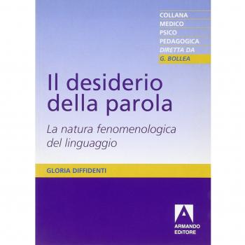Il desiderio della parola. La natura fenomenologica del linguaggio