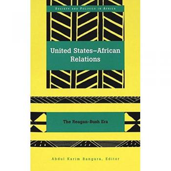 United States-African Relations: The Reagan-Bush Era