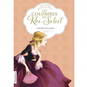 Les Colombes du Roi-Soleil: Le secret de Louise