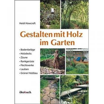 Gestalten mit Holz im Garten