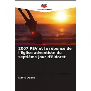 Ogaro, Davis: 2007 PEV et la réponse de l'Église adventiste du septième jour d'Eldoret