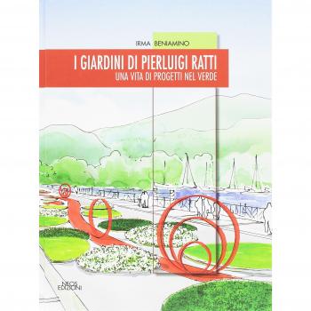 I giardini di Pierluigi Ratti. Una vita di progetti nel verde