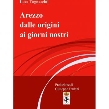Arezzo dalle origini ai giorni nostri