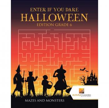 Enter if you Dare Halloween Edition Grade 6 : Mazes and Monsters
