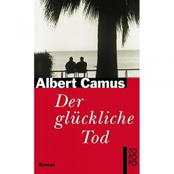 Der Glückliche Tod: Cahiers Albert Camus 1