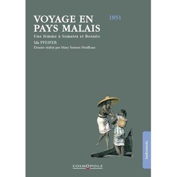 Voyage en pays malais : Une femme à Sumatra et Bornéo (1851)
