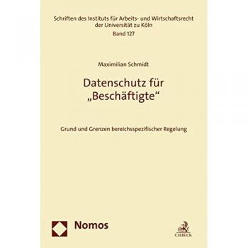 Datenschutz für Beschäftigte: Grund und Grenzen bereichsspezifischer Regelung