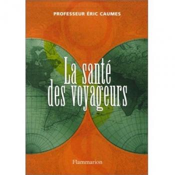 La santé des voyageurs (Ouvrages d'Inte)