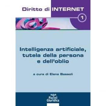 Diritto di internet. Vol. 1: Intelligenza artificiale, tutela della persona e dell'oblio.