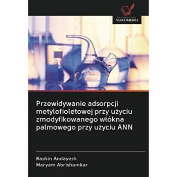 Przewidywanie adsorpcji metylofioletowej przy użyciu zmodyfikowanego włókna palmowego przy użyciu ANN