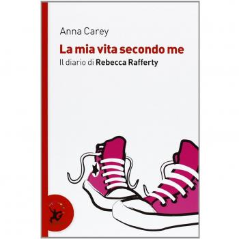 La mia vita secondo me. Il diario di Rebecca Rafferty