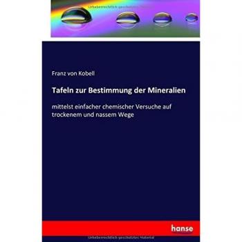Tafeln zur Bestimmung der Mineralien: mittelst einfacher chemischer Versuche auf trockenem und nassem Wege