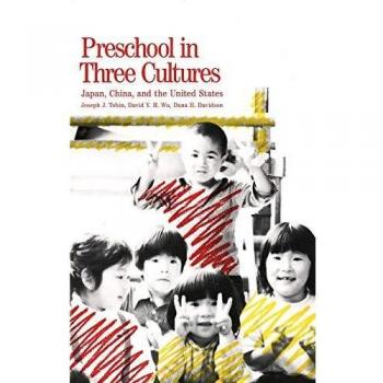 Preschool in Three Cultures: Japan, China and the United States