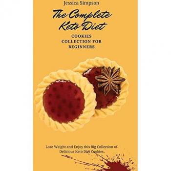 Simpson, Jessica: The Complete Keto Diet Cookies Collection for Beginners
