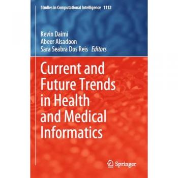 Current and Future Trends in Health and Medical Informatics (Studies in Computational Intelligence, Band 1112)