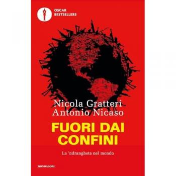 Fuori dai confini. La 'ndrangheta nel mondo