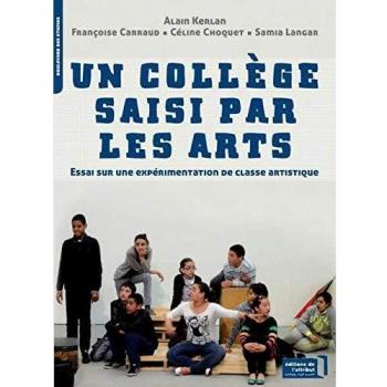 Un college saisi par les Arts, Essai sur une experimentation de classe artistique
