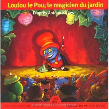 Antoon Krings Loulou Le Pou, Le Magicien Du Jardin