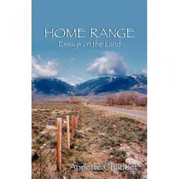 HOME RANGE, Essays on the Land