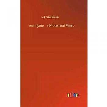 Aunt Jane¿s Nieces out West
