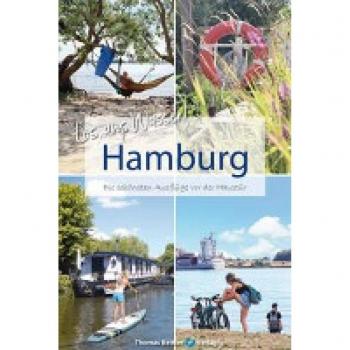 Los, ans Wasser! Hamburg: Die 66 schönsten Ausflüge vor der Haustür: Die schönsten Ausflüge vor der Haustür (Los, ans Wasser!: Die schönsten Ausflüge vor der Haustür)