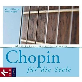 Chopin für die Seele: Meditative Gitarrenmusik