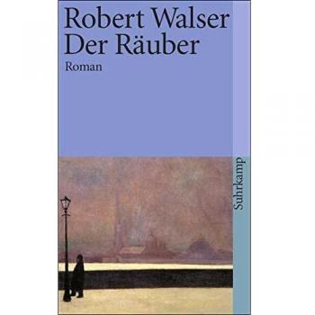Robert Walser Sämtliche Werke In Einzelausgaben: Sämtliche Werke In Zwanzig Bänden: Zwölfter Band: Der Räuber. Roman: Bd 12 (Suhrkamp Taschenbuch)