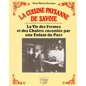 La Cuisine Paysanne De Savoie