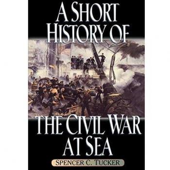 A Short History of the Civil War at Sea, American Crisis Series