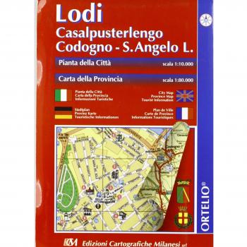 Lodi. Casalpusterlengo. Codogno. S. Angelo Lodigiano. Pianta della città 1:10.000. Carta della provincia 1:80.000. Itinerari turistici