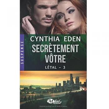 Cynthia Eden Létal, Tome 3 : Secrètement Vôtre