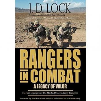 Rangers in Combat : A Legacy of Valor, by J. D. Lock