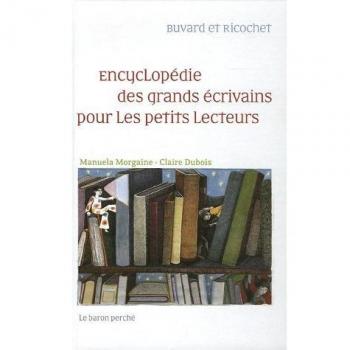 Encyclopédie des grands écrivains pour les petits lecteurs