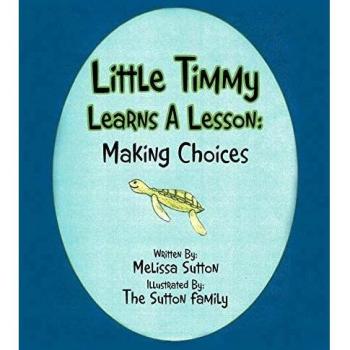Little Timmy Learns A Lesson: Making Choices