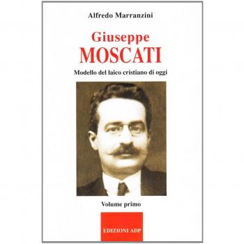Giuseppe Moscati. Modello del laico cristiano di oggi (Vol. 1)