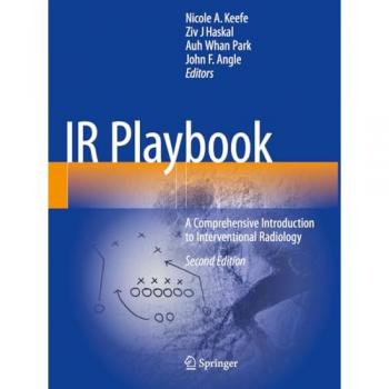 IR Playbook: A Comprehensive Introduction to Interventional Radiology
