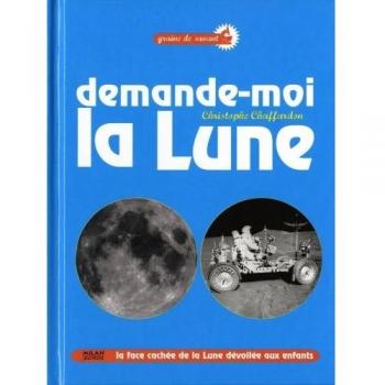Demande-moi la lune ! la face cachée de la lune dévoilée aux enfants