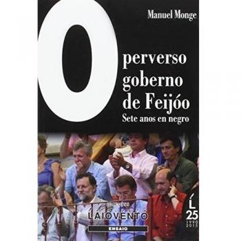 O PERVERSO GOBERNO DE FEIJÓO: Sete anos en negro