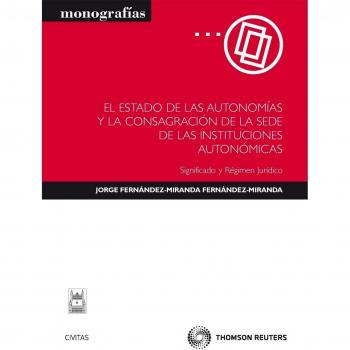 El estado de las autonomías y la consagración de la sede de las instituciones autonómicas