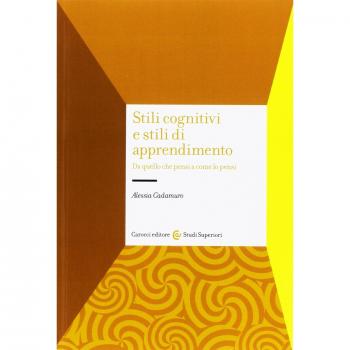 Stili cognitivi e stili di apprendimento. Da quello che pensi a come lo pensi