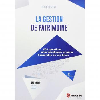 La gestion de patrimoine: 200 questions pour développer et gérer l'ensemble de ses biens